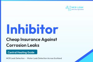 central heating inhibitor - branded guide graphic on inhibitor and corrosion leaks (MCR Leak Detection)