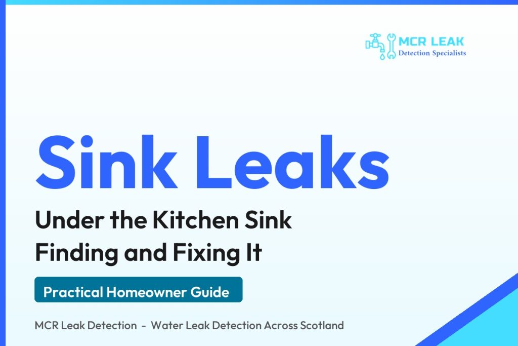 leak under kitchen sink - branded guide graphic on finding and fixing sink leaks (MCR Leak Detection)