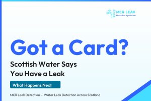 scottish water leak notice - branded guide graphic on what happens after Scottish Water reports a leak (MCR Leak Detection)